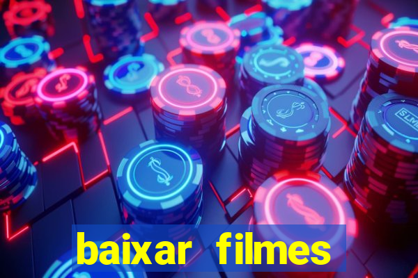 baixar filmes torrents dublados